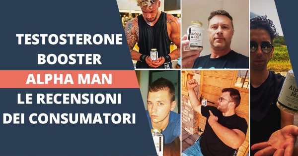 Testosterone booster Alpha Man – le recensioni dei consumatori
